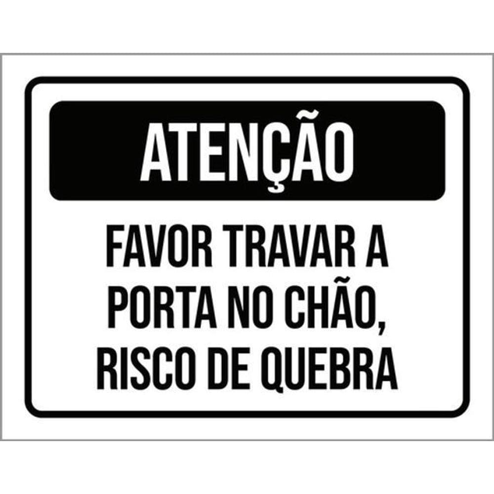 Kit 3 Placas Atenção Favor Travar Porta Chão Risco Quebra