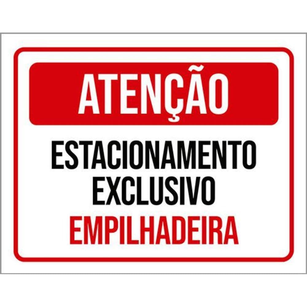 Kit 3 Placas Atenção Estacionamento Exclusivo Empilhadeira
