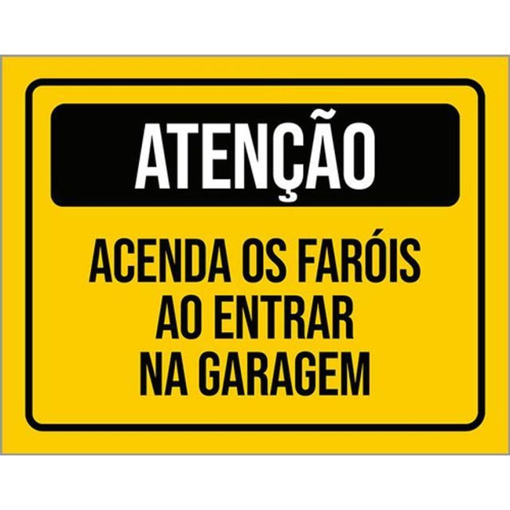 Kit 3 Placas Atenção Acenda Faróis Entrar Na Garagem