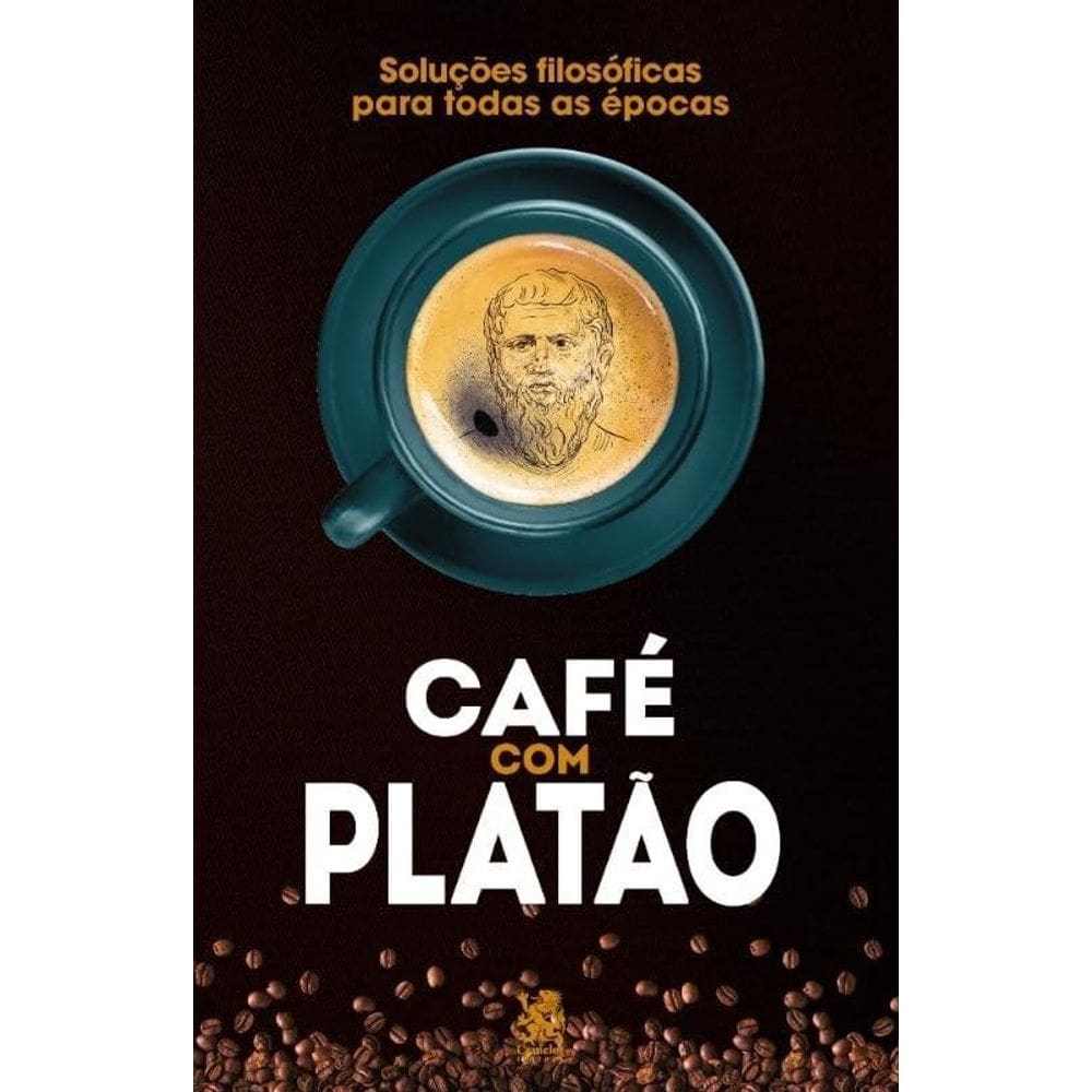 Café Com Platão - Soluções Filosóficas Para Todas As Épocas