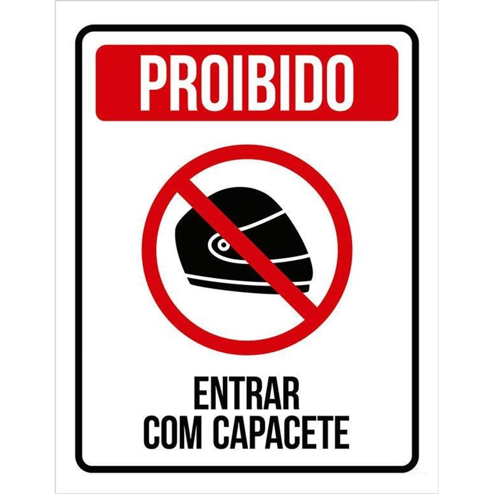 Placa Sinalização - Proibido Entrar Com Capacete 36X46
