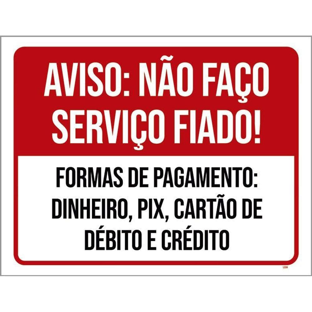 Placa Sinalização - Aviso Não Faço Serviço Fiado 27X35