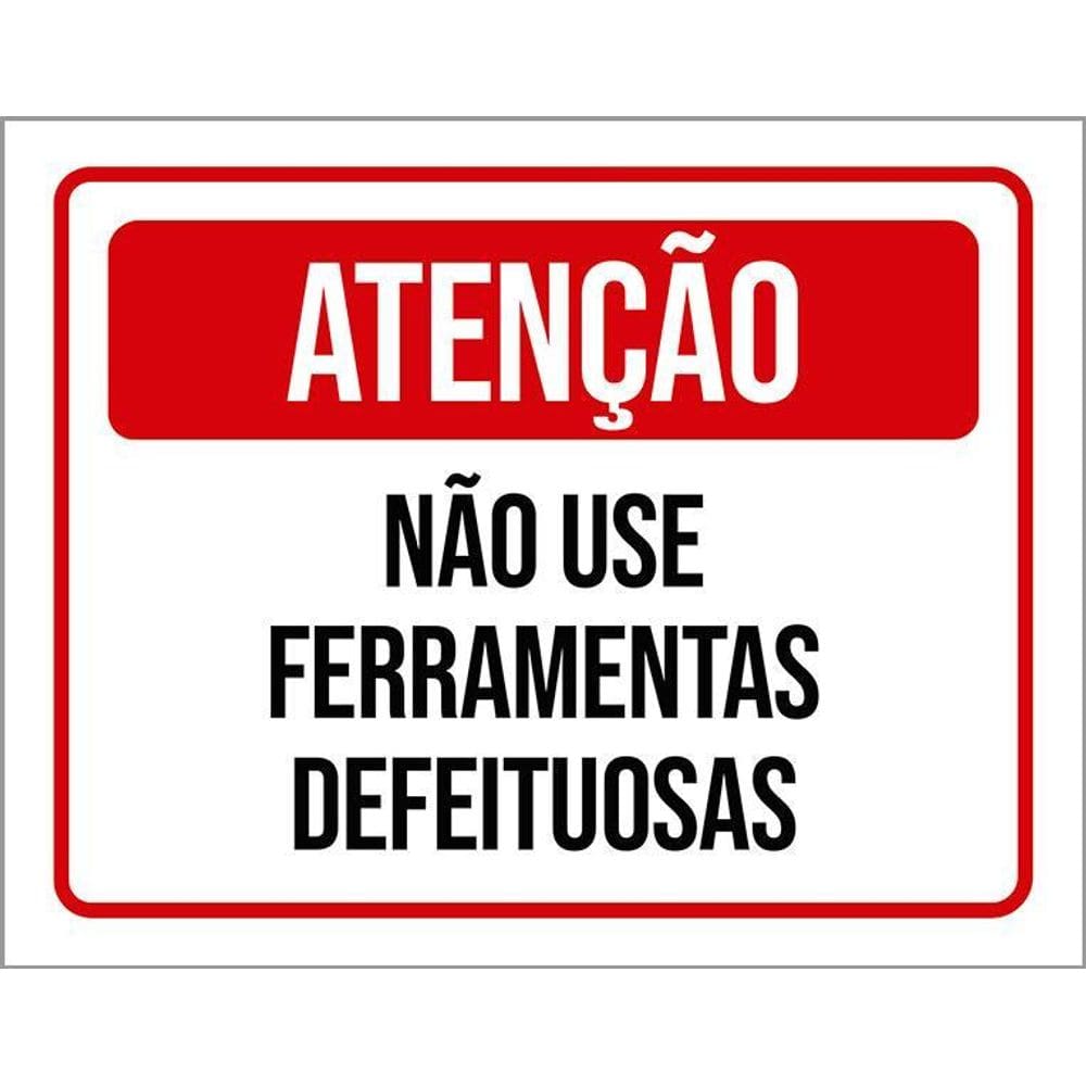Placa Atenção Não Use Ferramentas Defeituosas 36X46