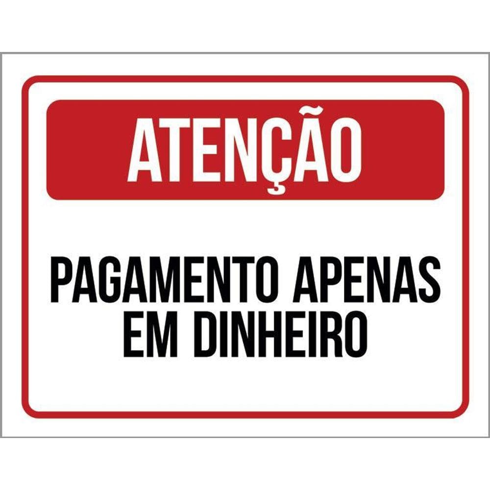 Placa Sinalização - Atenção Pagamento Apenas Dinheiro 36X46
