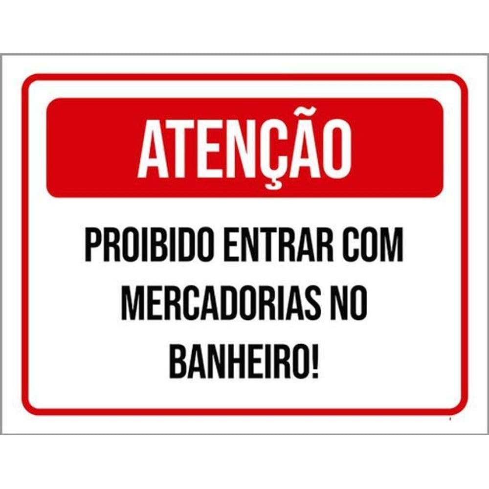 Kit 3 Placas Atenção Proibido Entrar Mercadorias Banheiro