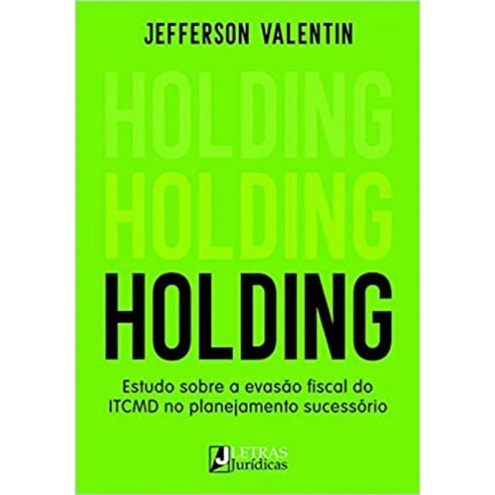 Livro Holding Estudo Sobre A Evasao Fiscal Do Itcmd