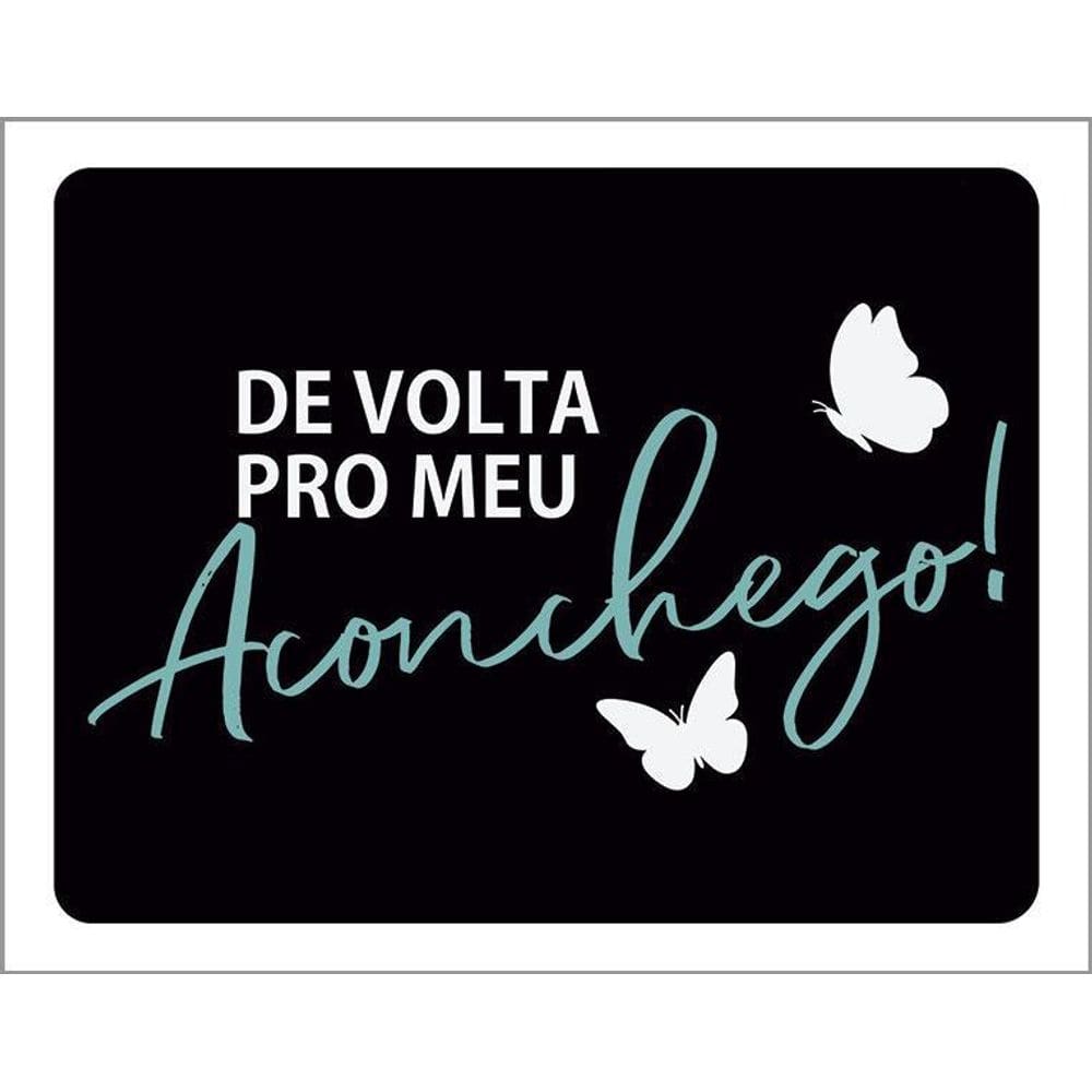 Placa Decorativa De Volta Pro Meu Aconchego 36X46