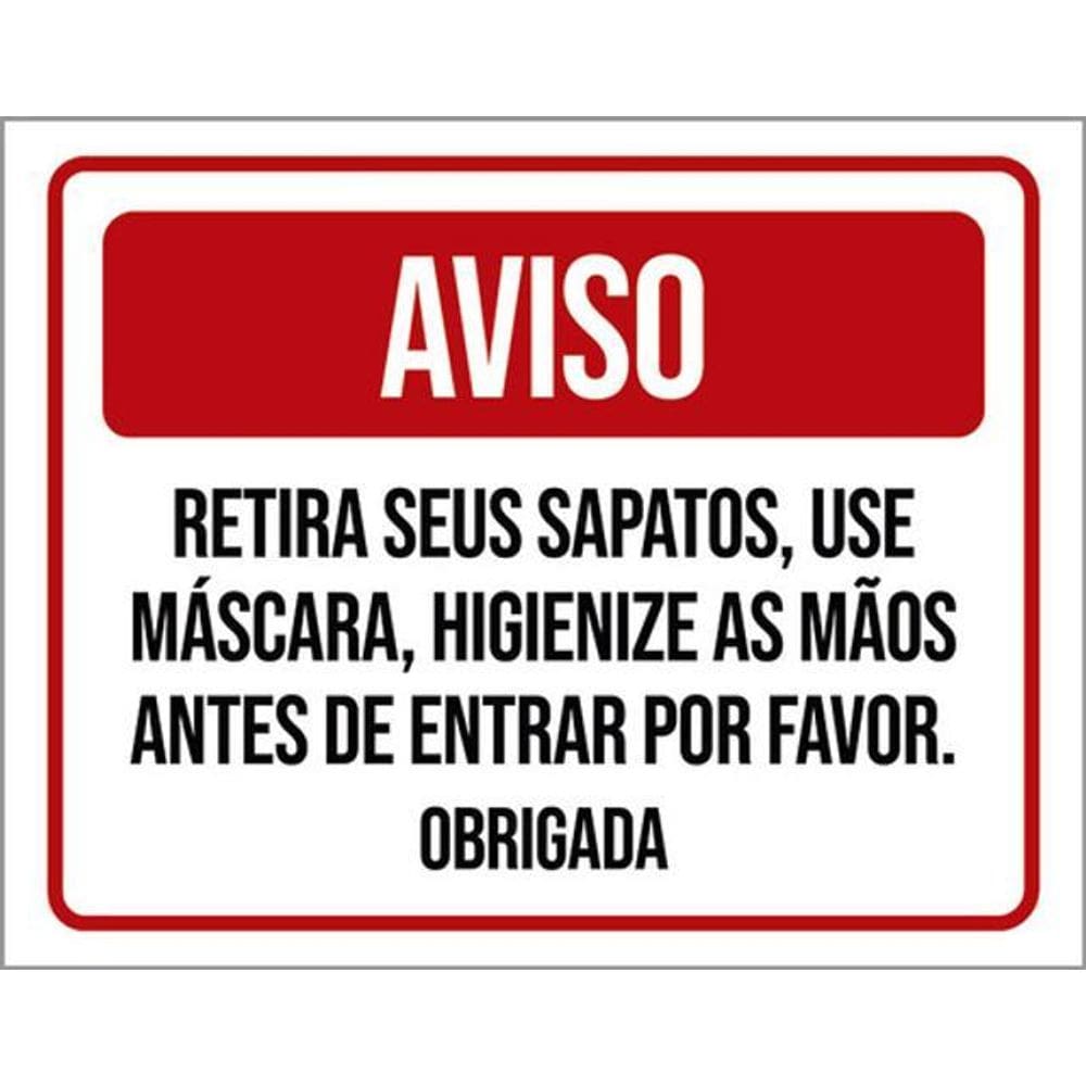 Kit 3 Placas Aviso Retira Sapatos Máscara Higienize Mãos