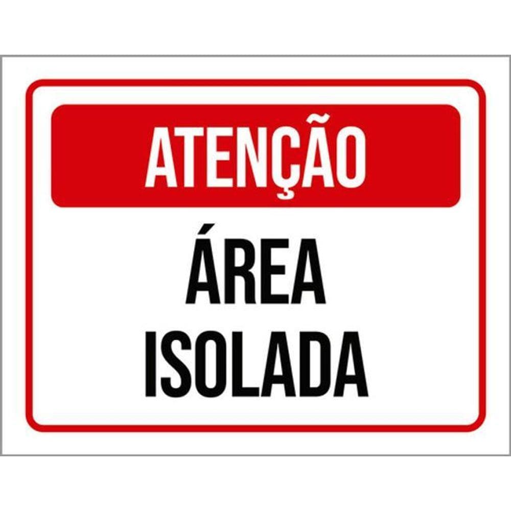 Kit 3 Placas Atenção Área Isolada Vermelha