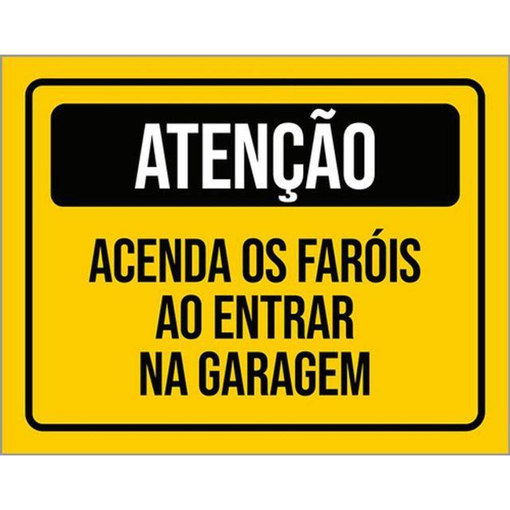 Kit 3 Placas Atenção Acenda Faróis Entrar Na Garagem