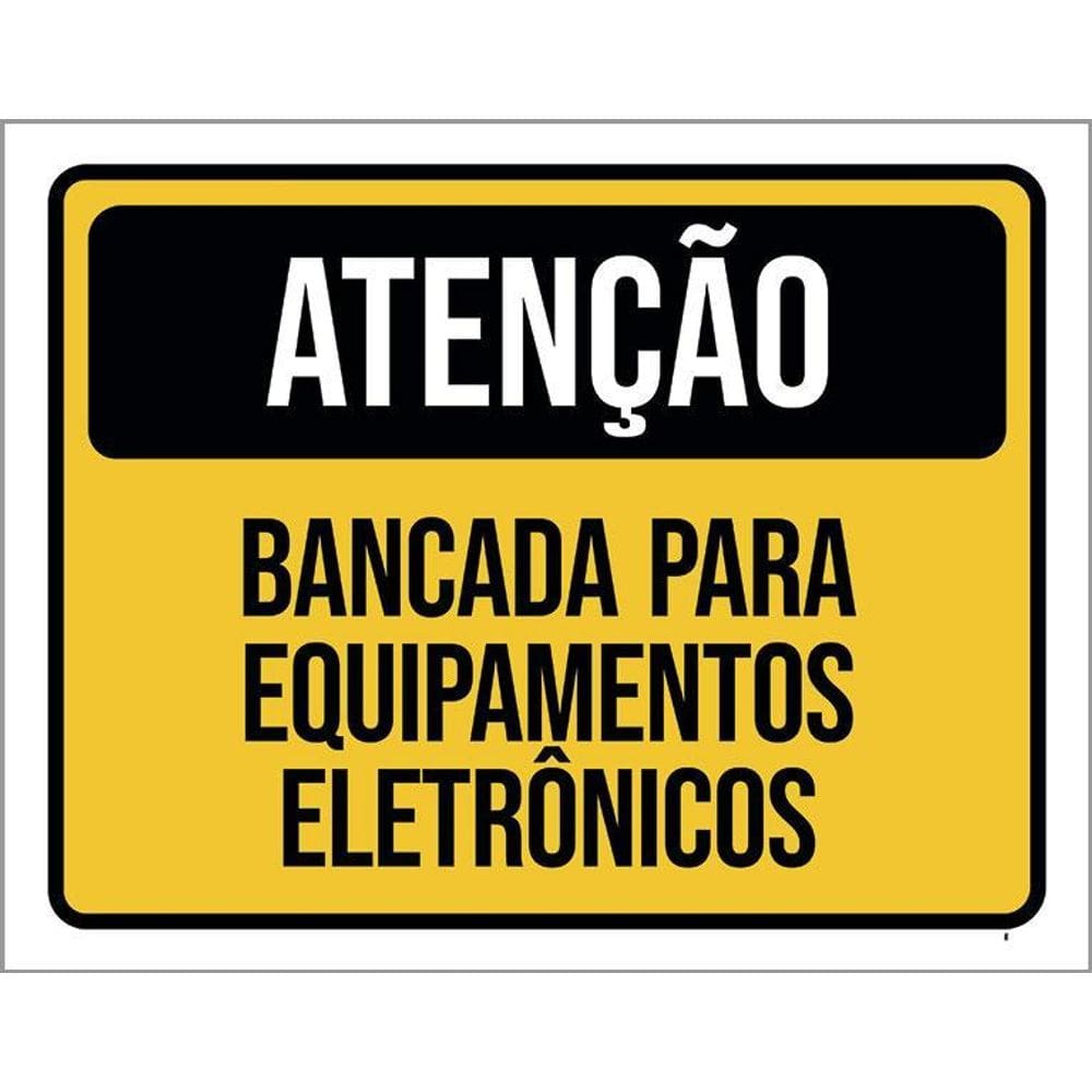 Placa Atenção Bancada Equipamentos Eletrônicos 36X46