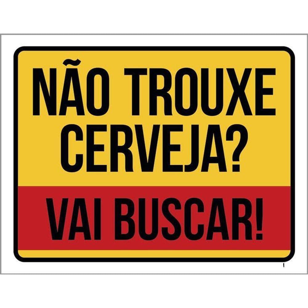 Placa Decorativa - Não Trouxe Cerveja Vai Buscar 36X46