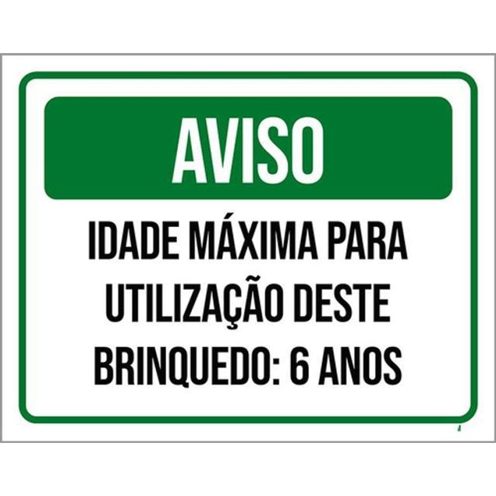 Kit 3 Placas Aviso Idade Máxima Utilização Brinquedo 6 Anos