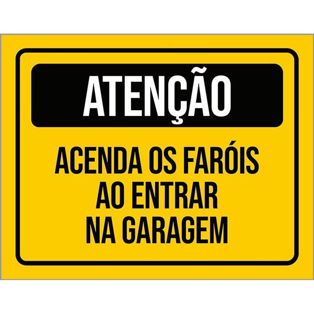 Placa Atenção Acenda Os Faróis Ao Entrar Na Garagem 36X46