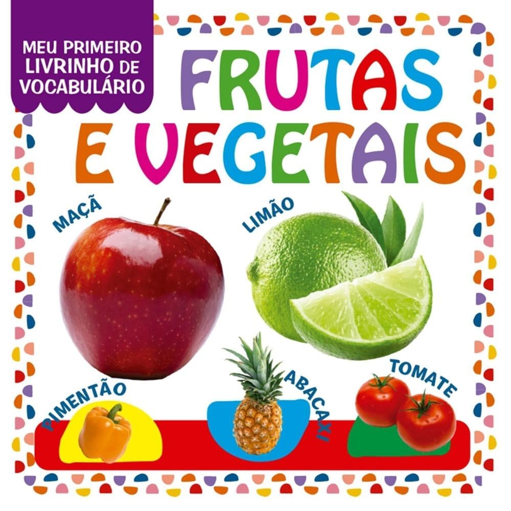 Meu Primeiro Livrinho De Vocabulário - Frutas E Vegetais