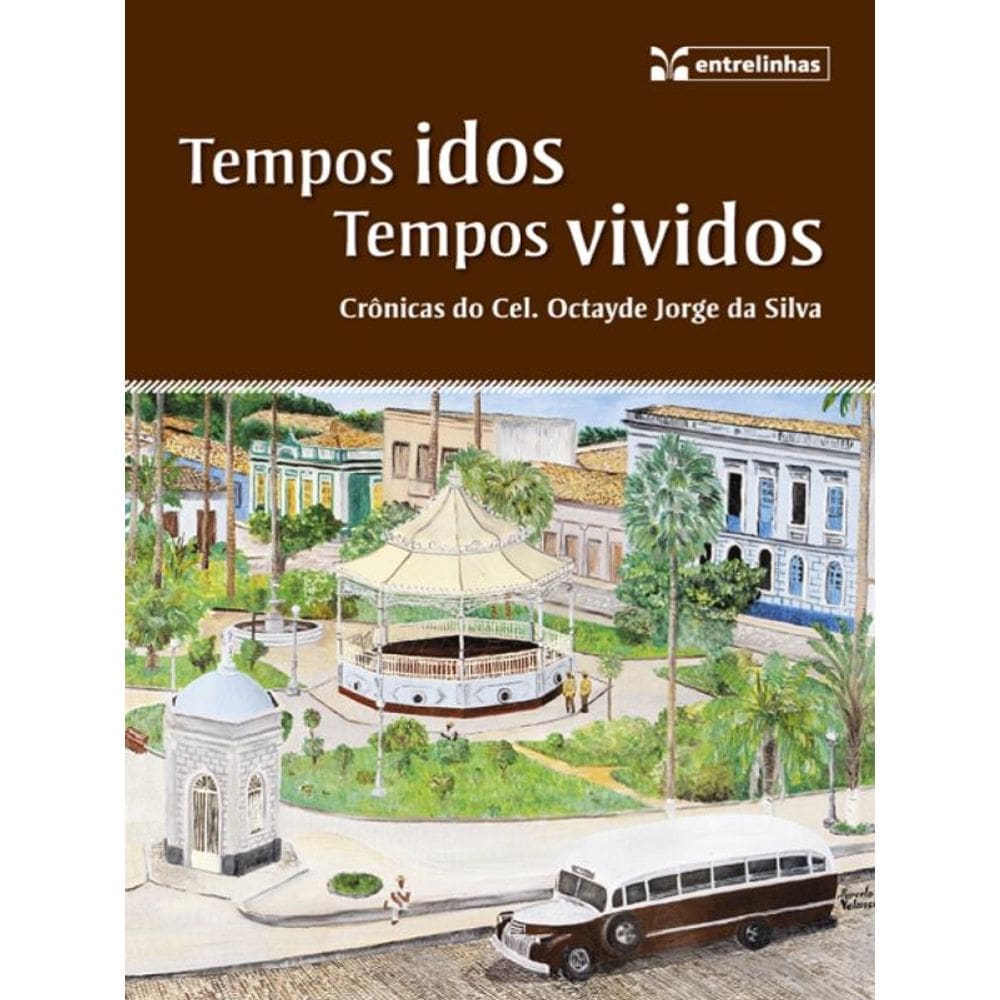 Tempos Idos, Tempos Vividos