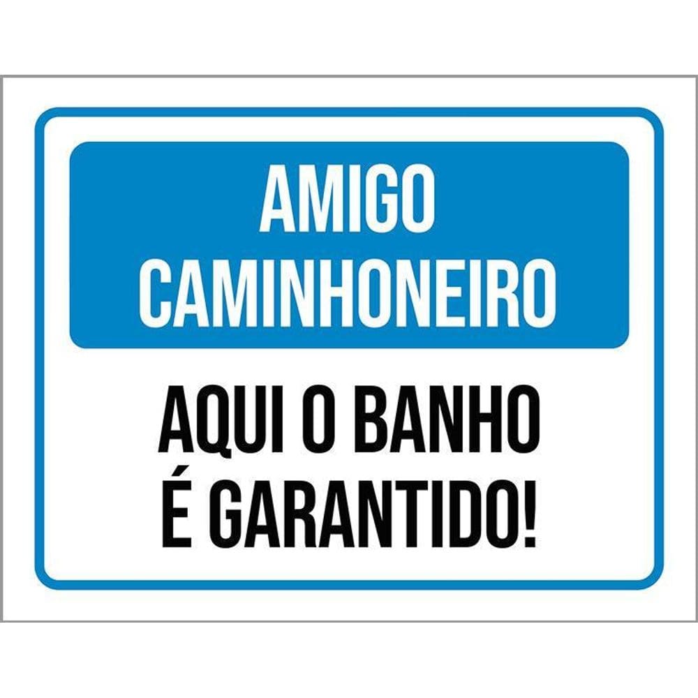 Kit 3 Placas Amigo Caminhoneiro Aqui Banho Garantido