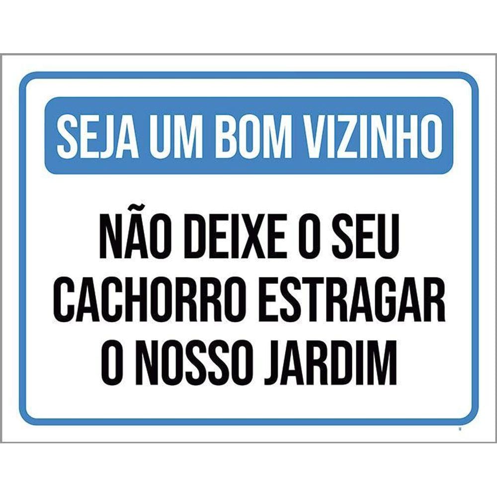 Placa Seja Bom Vizinho Não Deixe Cachorro Estragar 36X46