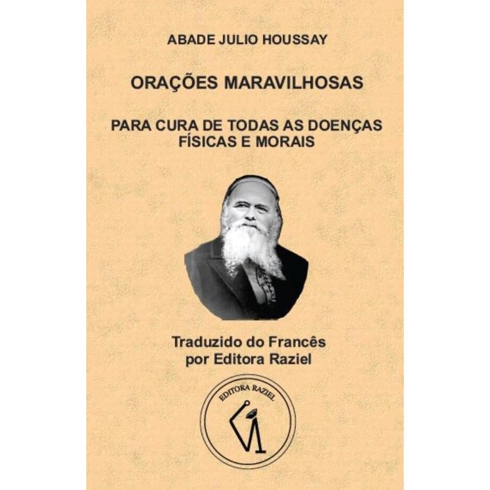 Orações Maravilhosas: Para Cura De Todas As Doenças Físicas E Morais