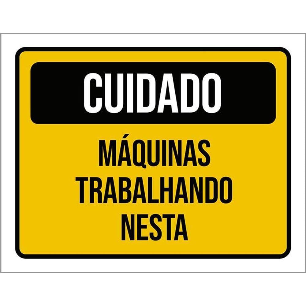 Kit 3 Placas Cuidado Máquinas Trabalhando Nesta
