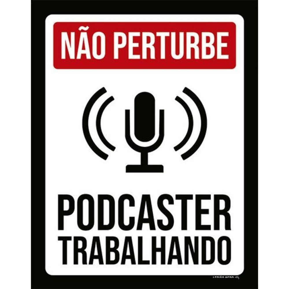 Kit 3 Placas Sinalização Não Perturbe Podcaster Trabalhando