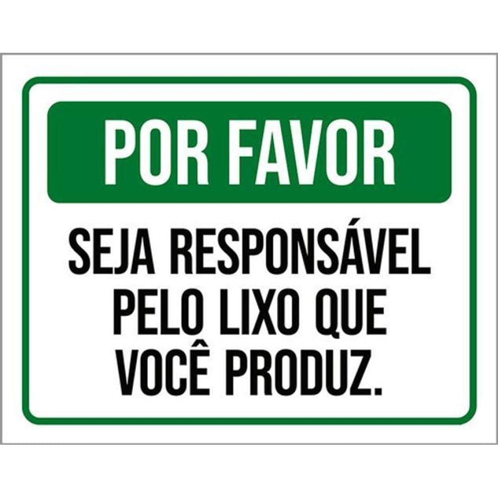 Kit 3 Placas Por Favor Seja Responsável Lixo Você Produz