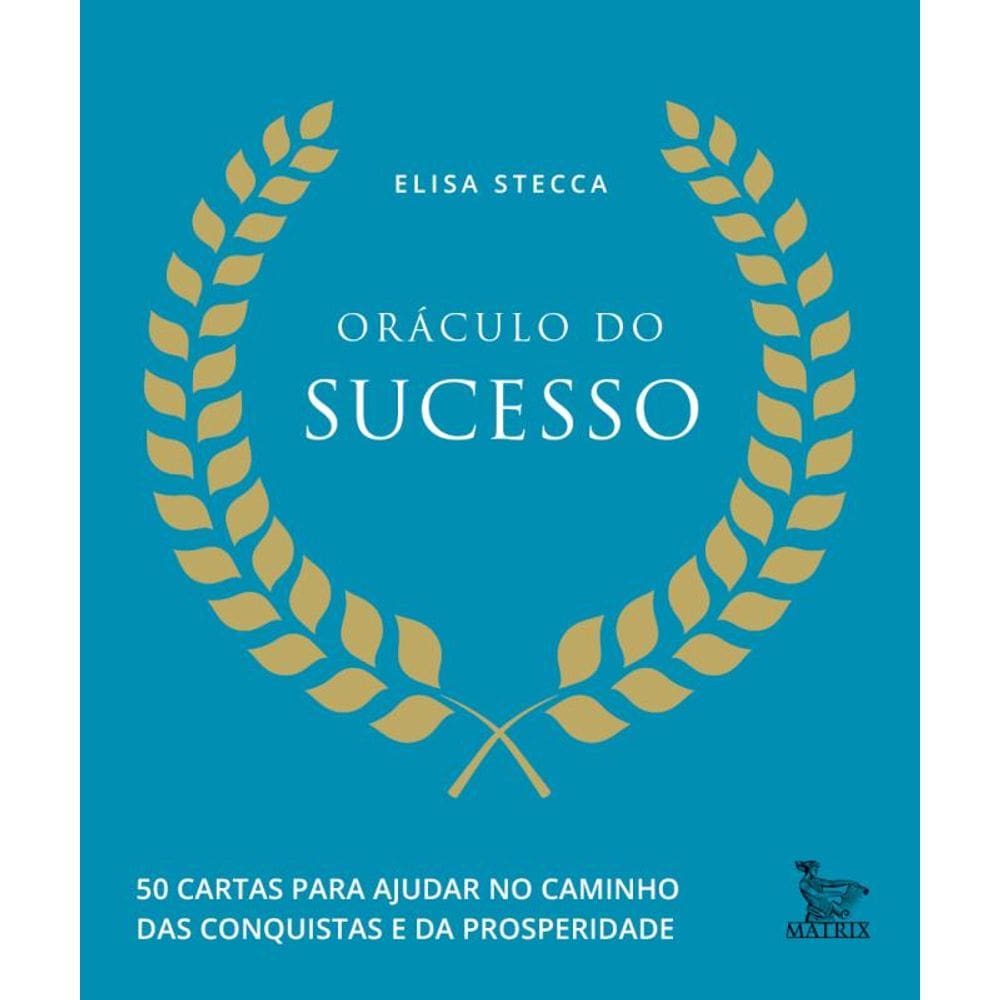 Oráculo do sucesso: 50 cartas para ajudar no caminho das conquistas e da prosperidade