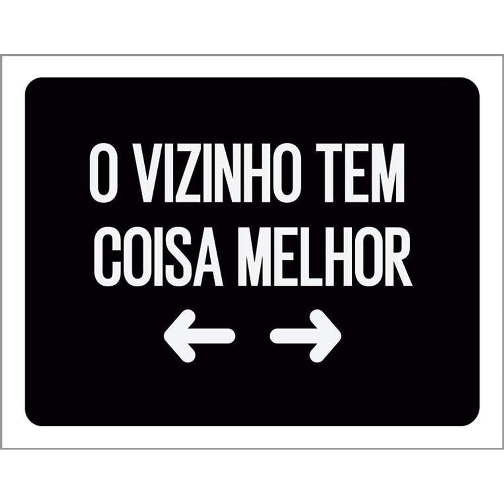 Kit 3 Placas Decorativa O Vizinho Tem Coisa Melhor