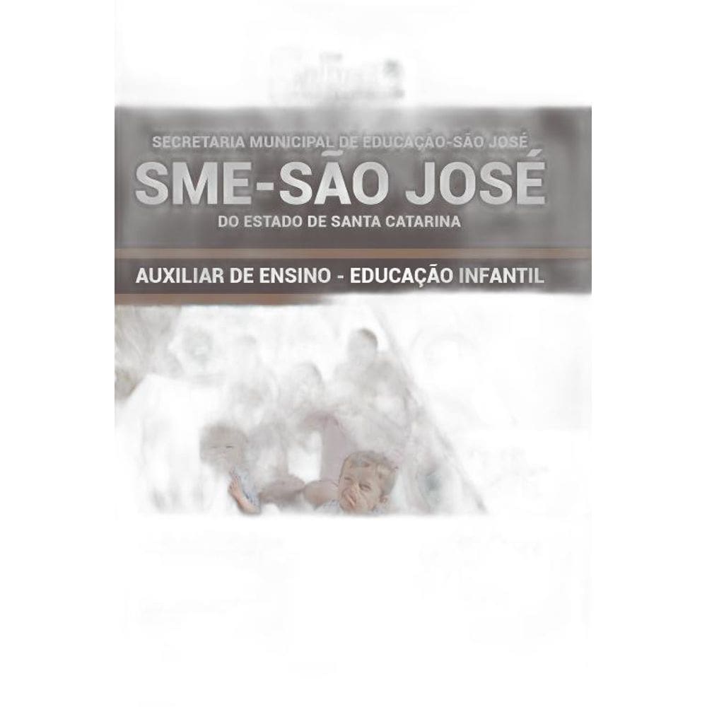 Apostila Sme São José Sc - Auxiliar De Ensino - Infantil
