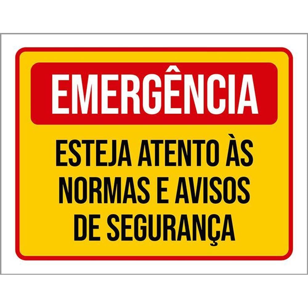 Placa Sinalização Emergência Esteja Atento Normas 36X46