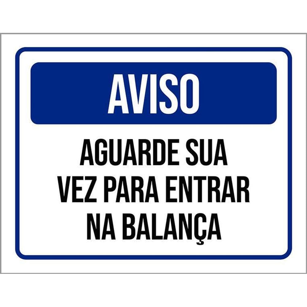 Placa De Sinalização - Aviso Aguarde Sua Vez Balança 36X46