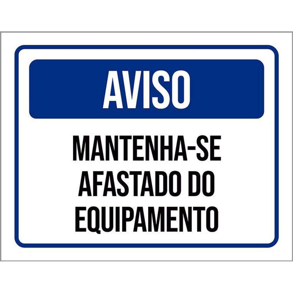 Kit 3 Placas Aviso Mantenha-Se Afastado Equipamento