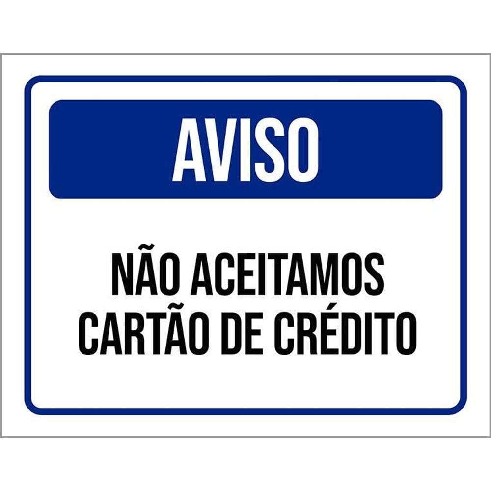 Placa Sinalização - Aviso Não Aceitamos Cartão Crédito 36X46