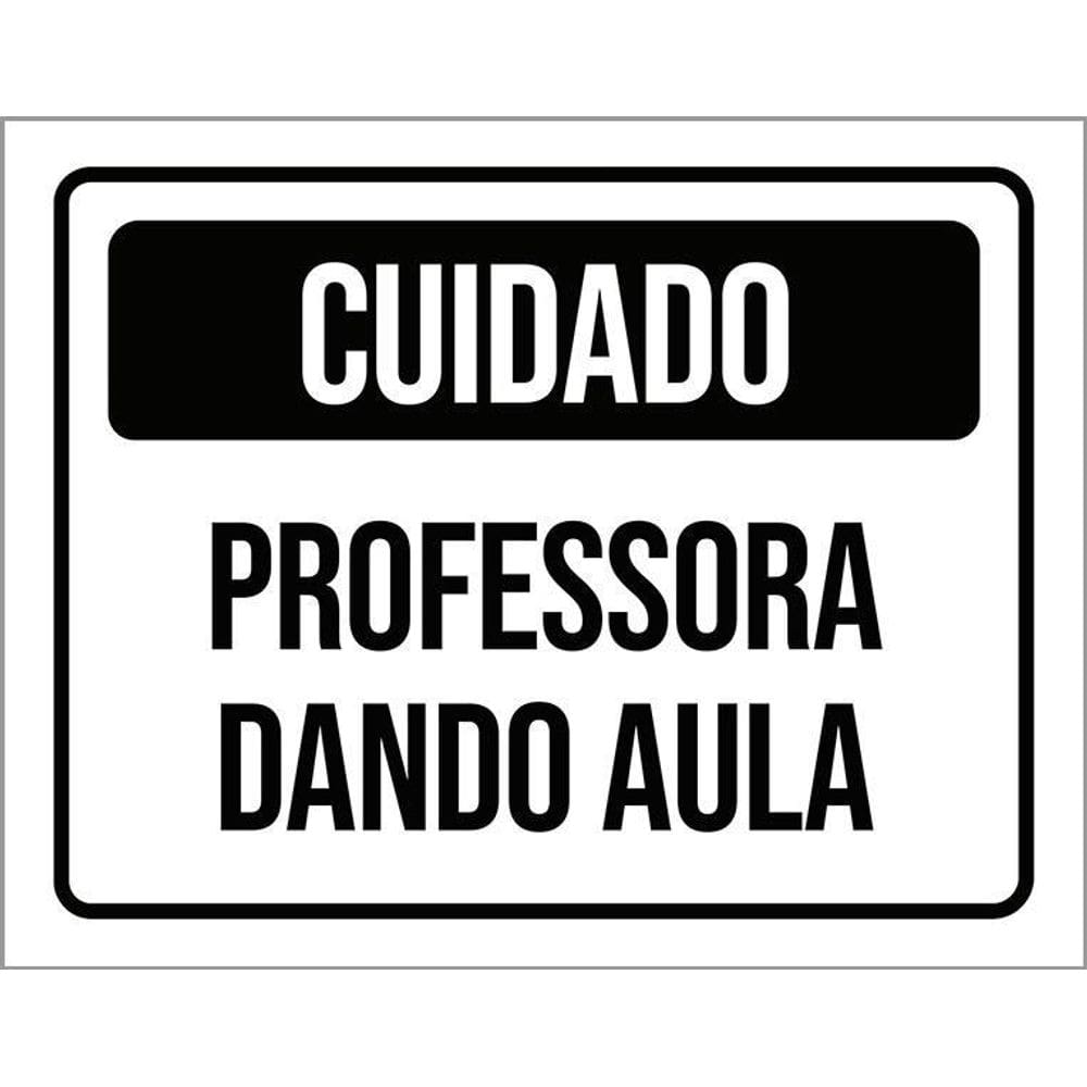 Kit 3 Placas Cuidado Professora Dando Aula