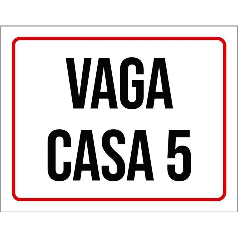 Placa Sinalização - Vaga Casa 5 36X46