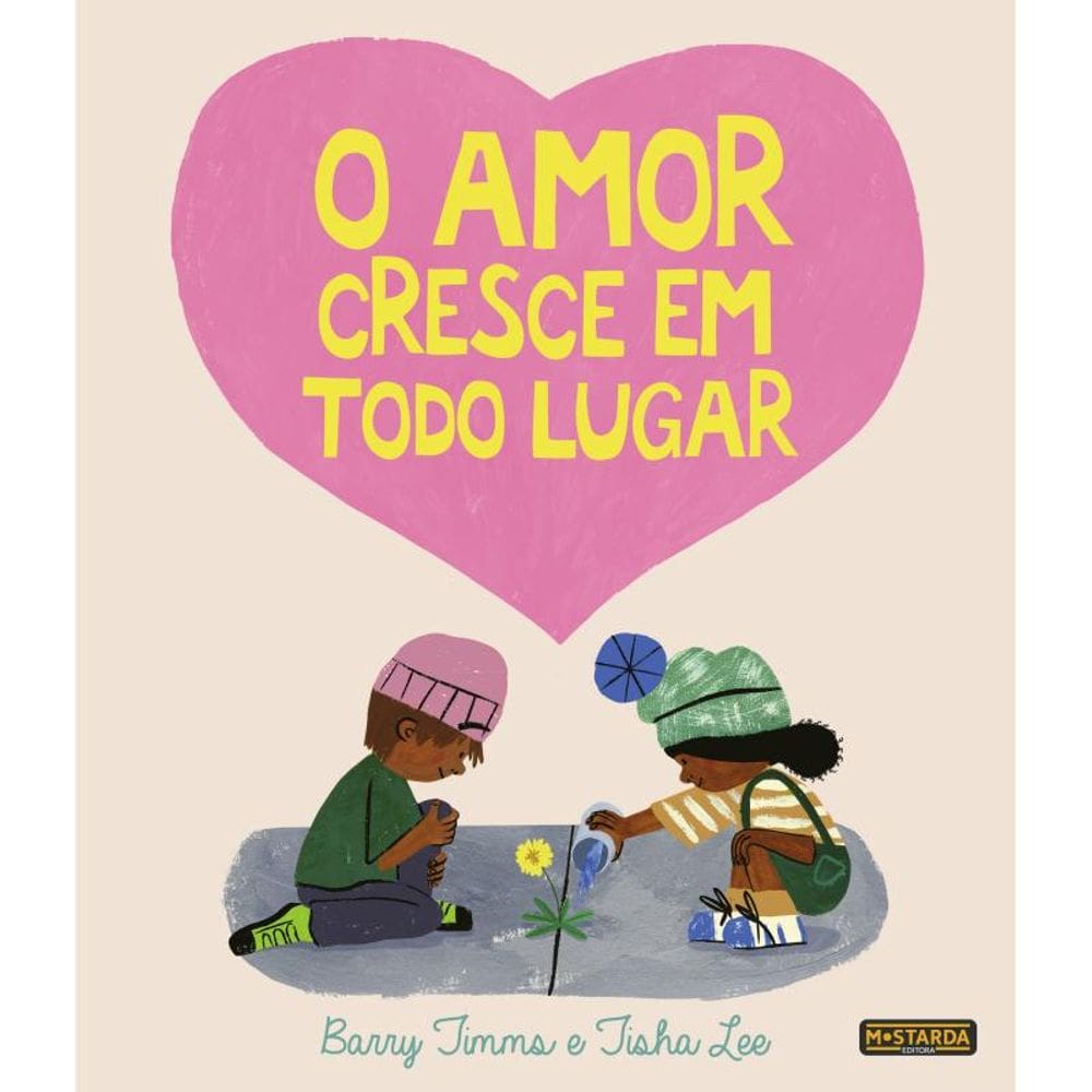 O Amor Cresce em Todo Lugar
