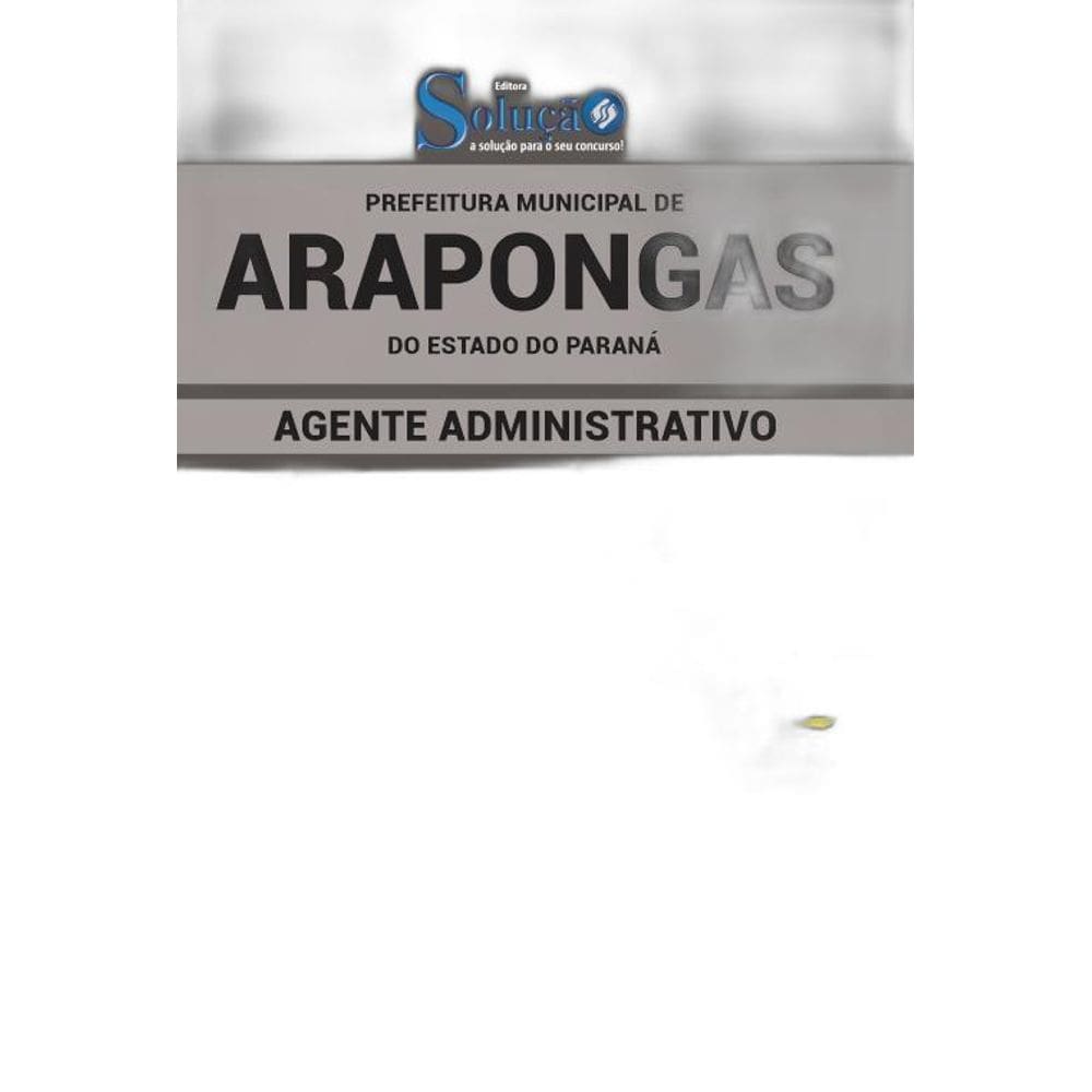Apostila Prefeitura Arapongas Pr - Agente Administrativo
