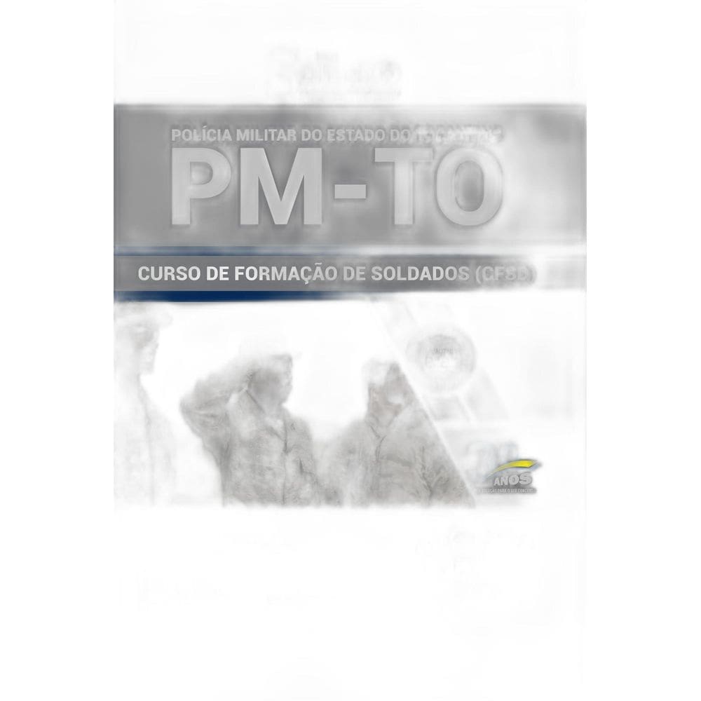 Apostila Concurso Pm To - Curso De Formação De Soldados