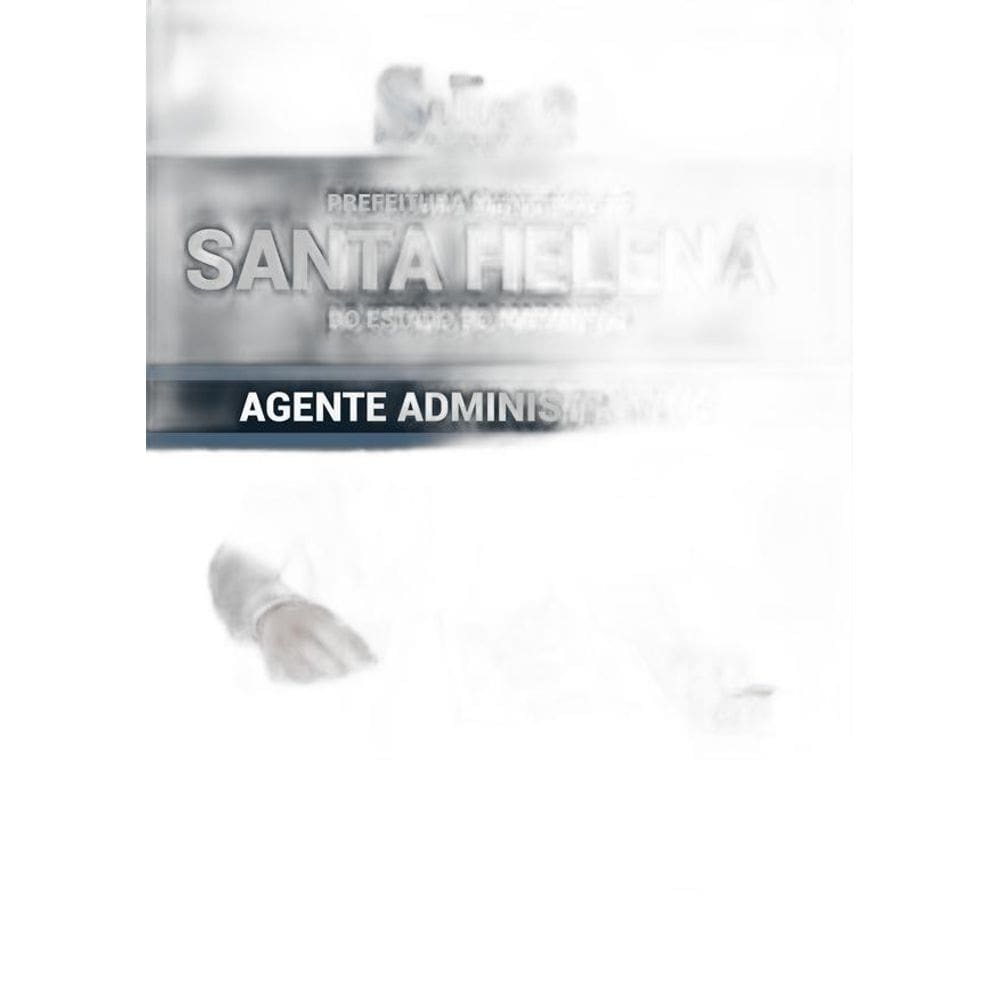 Apostila Prefeitura Santa Helena Ma - Agente Administrativo