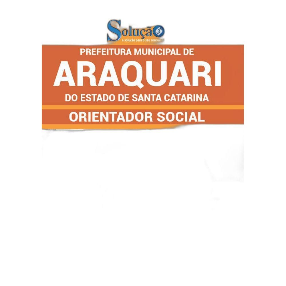 Apostila Prefeitura Araquari Sc - Orientador Social