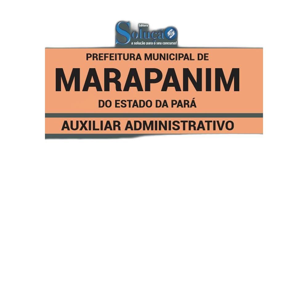 Apostila Concurso Marapanim Pa - Auxiliar Administrativo