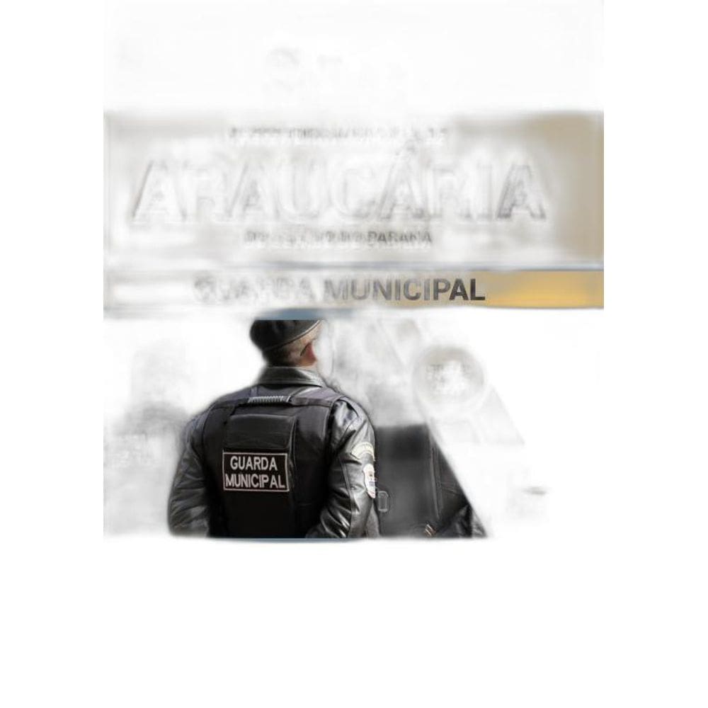 Apostila Prefeitura Araucária Pr - Guarda Municipal