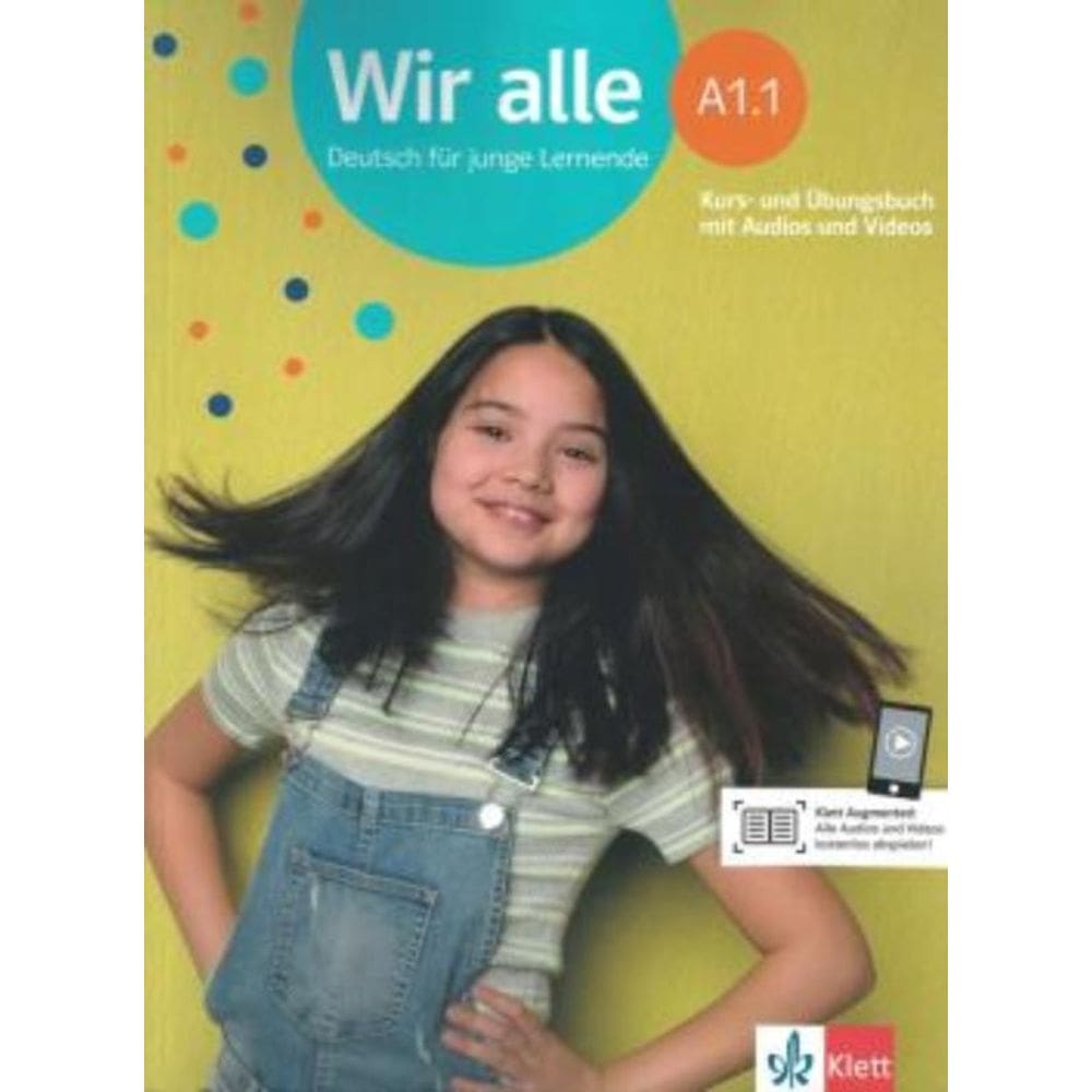Wir Alle A1.1 - Deutsch Fur Junge Lernende - Kurs- Und Ubungsbuch Mit Audios Und Videos