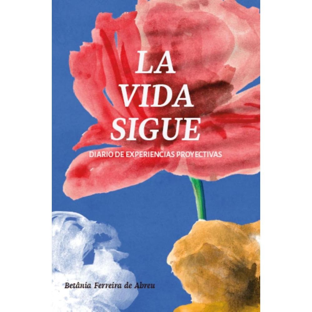 La vida Sigue: Diario de Experiencias Proyetivas