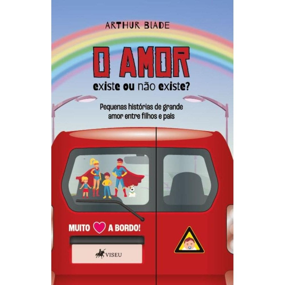 O Amor: Existe ou não existe? Pequenas histórias de grande amor entre filhos e pais