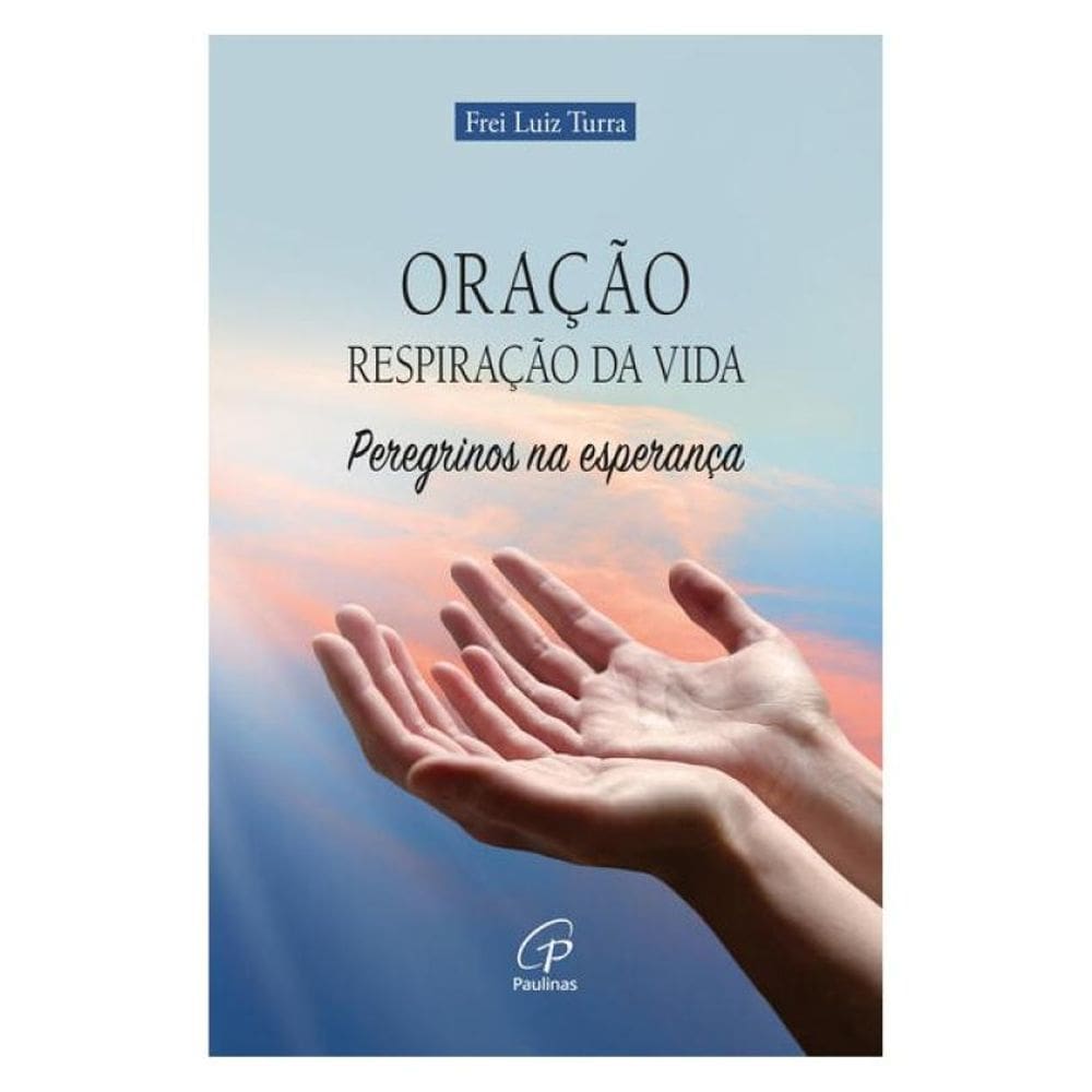 Oração: Respiração Da Vida