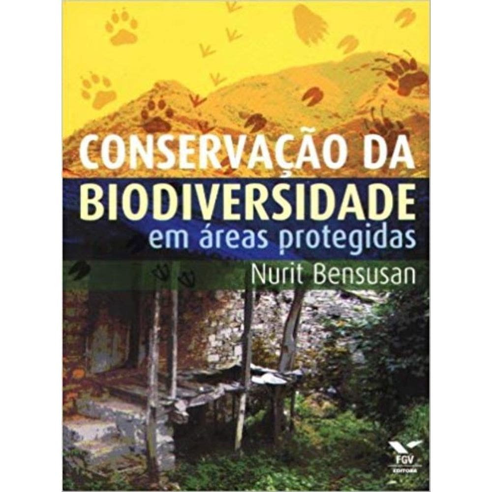Conservacao Da Biodiversidade Em Areas Protegidas