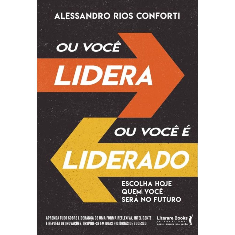 Ou Você Lidera Ou Você É Liderado - Escolha Hoje Quem Você Será No Futuro