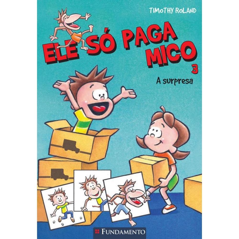 Livro Ele So Paga Mico - A Surpresa - Vol 03