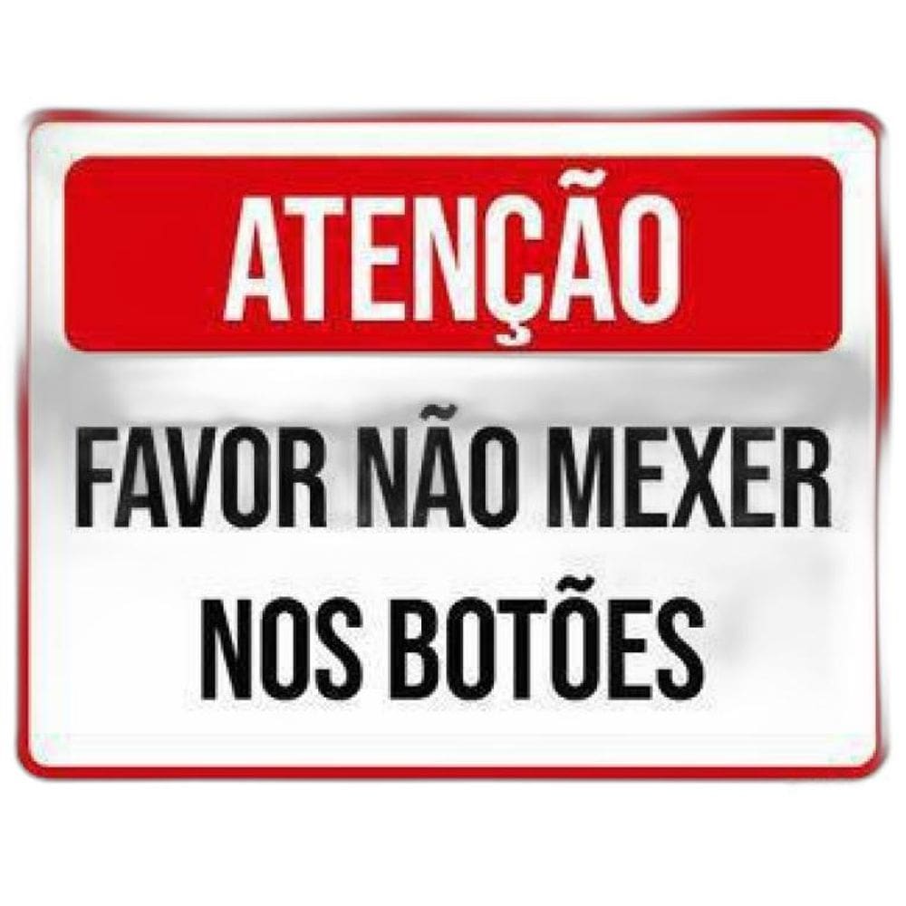 Kit 5 Placas Atenção Favor Não Mexer Nos Botões